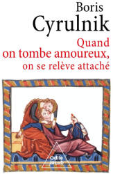 Quand on tombe amoureux, on se relève attaché - Boris Cyrulnik (ISBN: 9782415005191)