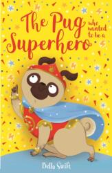 The Pug who wanted to be a Superhero (ISBN: 9781408373248)