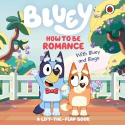 Bluey: How to be Romance (ISBN: 9780241728963)