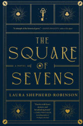 The Square of Sevens - Shepherd-Robinson, Laura (ISBN: 9781668031131)