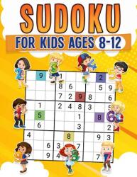 Sudoku for Kids Ages 8-12 | Childrens Activity Book With Over 340 Sudoku Puzzles | Grids Include 4x4, 6x6, and 9x9 | Easy, Medium, and Hard Skill Leve - RR Publishing (ISBN: 9781739437732)
