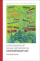 A Philosophy of Visual Metaphor in Contemporary Art - David Carrier, Tiziana Andina (ISBN: 9781350356115)
