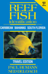 Reef Fish Identification - Travel Edition - 2nd Edition: Caribbean Bahamas South Florida - Ned Deloach (ISBN: 9781878348692)