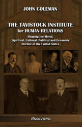 The Tavistock institute for human relations - John Coleman (ISBN: 9781805402527)