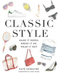 Classic Style - Kate Schelter, Andy Spade (ISBN: 9781455540068)