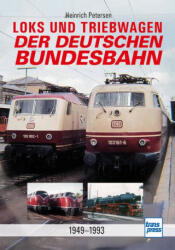 Loks und Triebwagen der Deutschen Bundesbahn - Heinrich Petersen (ISBN: 9783613717763)