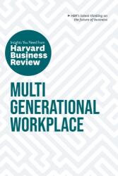 Multigenerational Workplace: The Insights You Need from Harvard Business Review - Harvard Business Review, Megan W. Gerhardt, Paul Irving, Ai-jen Poo, Sarita Gupta (ISBN: 9781647825003)