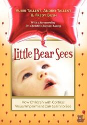 Little Bear Sees - Fredy Bush (ISBN: 9781936214822)