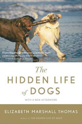 The Hidden Life of Dogs - Elizabeth Marshall Thomas (ISBN: 9780547416854)