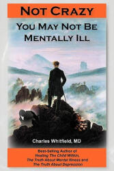 Not Crazy - Whitfield, Charles L, M. D. (ISBN: 9781935827023)