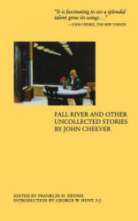 Fall River and Other Uncollected Stories - John Cheever (ISBN: 9780897335966)
