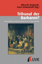 Tribunal der Barbaren? - Albrecht Burkardt, Gerd Schwerhoff (ISBN: 9783867643719)