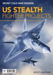 US Stealth Fighter Projects (ISBN: 9781911703501)