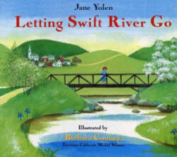 Letting Swift River Go - Jane Yolen, Barbara Cooney (ISBN: 9780316968607)