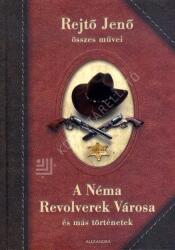 A Néma Revolverek Városa és más történetek (ISBN: 9789632971179)