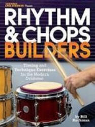 BACHMAN BILL RHYTHM & CHOPS BUILDERS DRUMS BOOK - Bill Bachman (ISBN: 9781495092336)