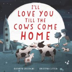 I'll Love You Till the Cows Come Home Board Book (2020)