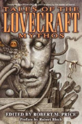 Tales of the Lovecraft Mythos - H. P. Lovecraft, Clark Ashton Smith, Robert M. Price (ISBN: 9780345444080)