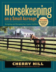 Horsekeeping on a Small Acreage - Cherry Hill (ISBN: 9781580175357)