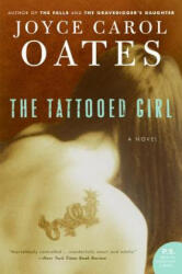 Tattooed Girl, The - Joyce Carol Oates (ISBN: 9780061136047)