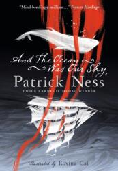 And the Ocean Was Our Sky - Patrick Ness (ISBN: 9781406385861)
