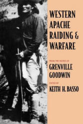 Western Apache Raiding and Warfare - Grenville Goodwin (ISBN: 9780816502974)