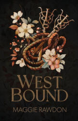 West Bound - Maggie Rawdon (ISBN: 9781959523369)