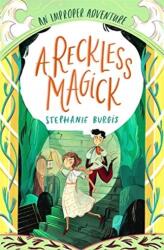 A Reckless Magick: An Improper Adventure 3 (ISBN: 9781800780125)