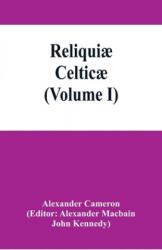 Reliquiae celticae; texts, papers and studies in Gaelic literature and philology (ISBN: 9789353866358)