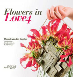 Flowers in Love 4 - Moniek Vanden Berghe (ISBN: 9789058565006)