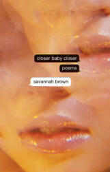Closer Baby Closer - Savannah Brown (ISBN: 9781945649868)