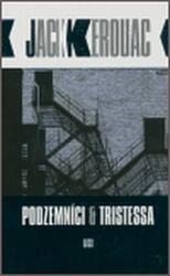 Podzemníci a Tristessa (2006)