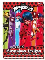 Marele lexicon Miraculous - Totul despre Ladybug și lumea ei de la A la Z (ISBN: 9783833242366)