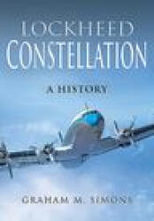 Lockheed Constellation - Graham M Simons (ISBN: 9781526758866)