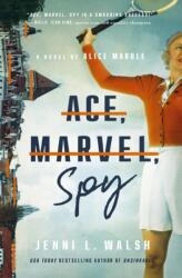 Ace, Marvel, Spy - Walsh, Jenni L (ISBN: 9781400246748)