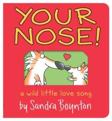Your Nose! - Sandra Boynton (ISBN: 9781665954624)