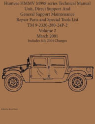 Humvee HMMV M998 series Technical Manual Unit, Direct Support And General Support Maintenance Repair Parts and Special Tools List TM 9-2320-280-24P-2 - Brian Greul (ISBN: 9781954285095)