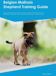 Belgian Malinois Shepherd Training Guide Belgian Malinois Shepherd Training Includes - Eric Butler (ISBN: 9781395860554)