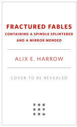 Fractured Fables - Harrow, Alix E. (ISBN: 9781250905758)