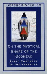 On the Mystical Shape of the Godhead - Gershom Gerhard Scholem (ISBN: 9780805210811)