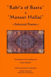 Rabi'a of Basra & Mansur Hallaj: Selected Poems - Paul Smith (ISBN: 9781493557837)