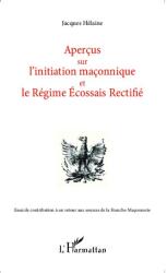 Aperçus sur l'initiation maçonnique et le Régime Ecossais Rectifié (ISBN: 9782343042763)