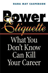 Power Etiquette - Dana May Casperson (ISBN: 9780814479988)