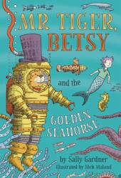 Mr Tiger, Betsy and the Golden Seahorse (ISBN: 9781788546621)
