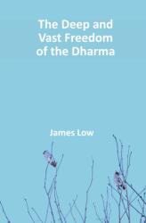 The Deep and Vast Freedom of the Dharma (2025)