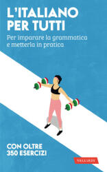 italiano per tutti. Per imparare la grammatica e metterla in pratica - Amedeo Alberti (2025)