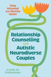 Relationship Counselling with Autistic Neurodiverse Couples (2025)