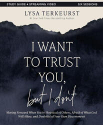 I Want to Trust You, But I Don't Bible Study Guide Plus Streaming Video - TERKEURST LYSA (ISBN: 9780310145707)