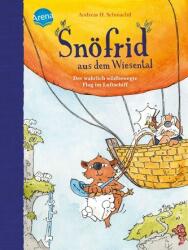 Snöfrid aus dem Wiesental: Zborul cu adevărat agitat în dirigibil (ISBN: 9783401718453)