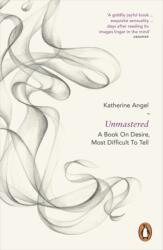 Unmastered - Katherine Angel (ISBN: 9780718194772)